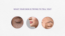 WHAT YOUR SKIN IS TRYING TO TELL YOU