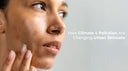 How Climate & Pollution Are Changing Urban Skincare
