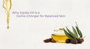 Why Jojoba Oil Is a Game-Changer for Balanced Skin